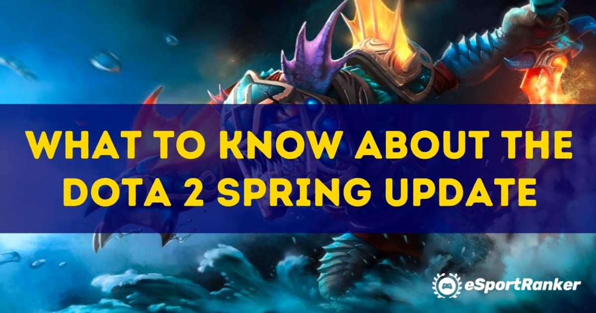 What to Know about the Dota Spring Update